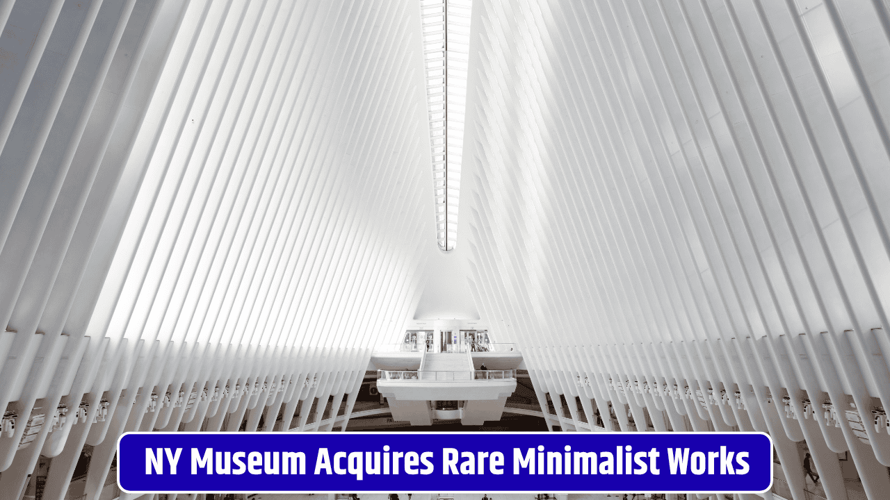 NY Museum Acquires Rare Minimalist Works